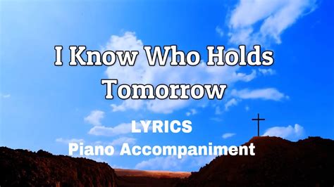 i don't know about tomorrow song lyrics|who holds tomorrow lyrics.